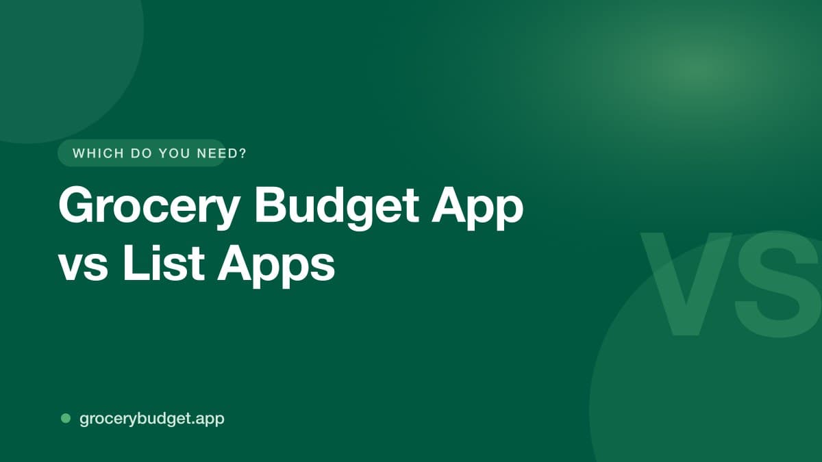 Grocery Budget App vs. Grocery List Apps: What's the Difference?
