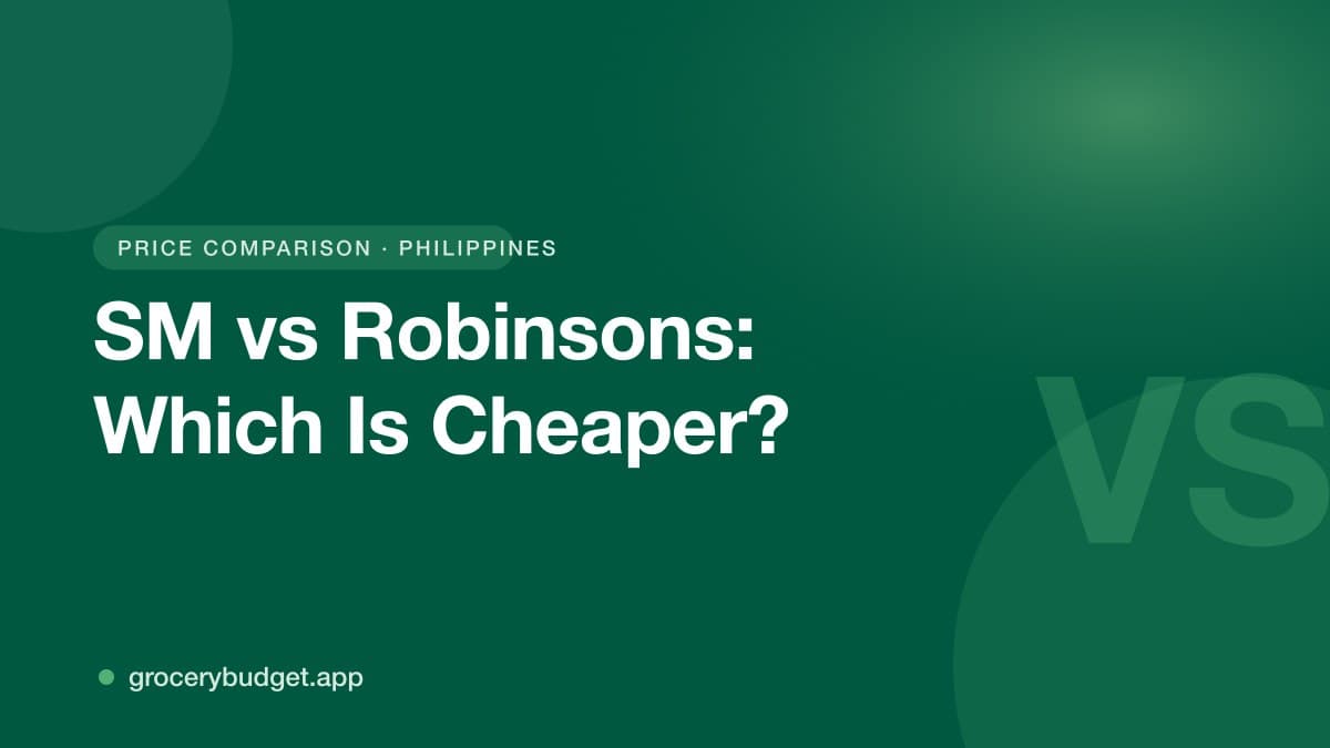 SM Supermarket vs Robinsons Supermarket: Grocery Price Comparison Philippines (2026)