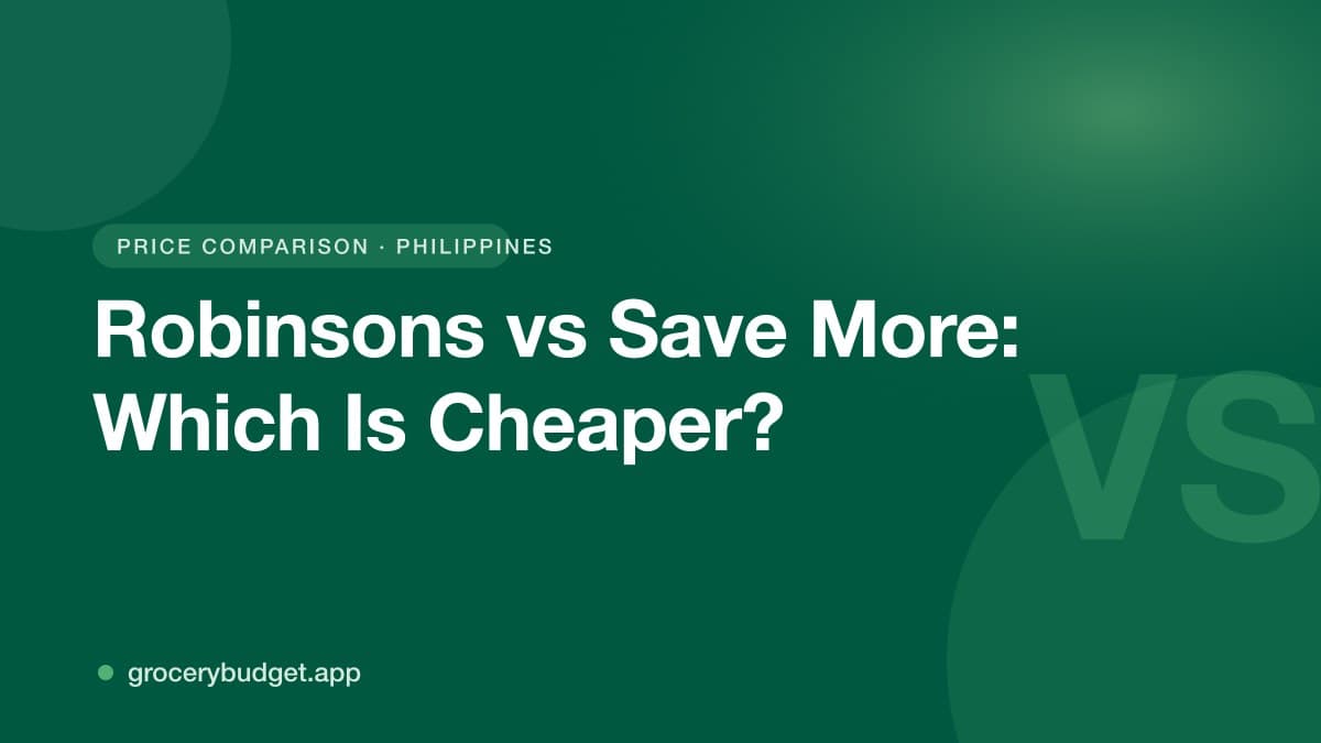 Robinsons vs Save More: Which Is Cheaper for Groceries in the Philippines? (2026)